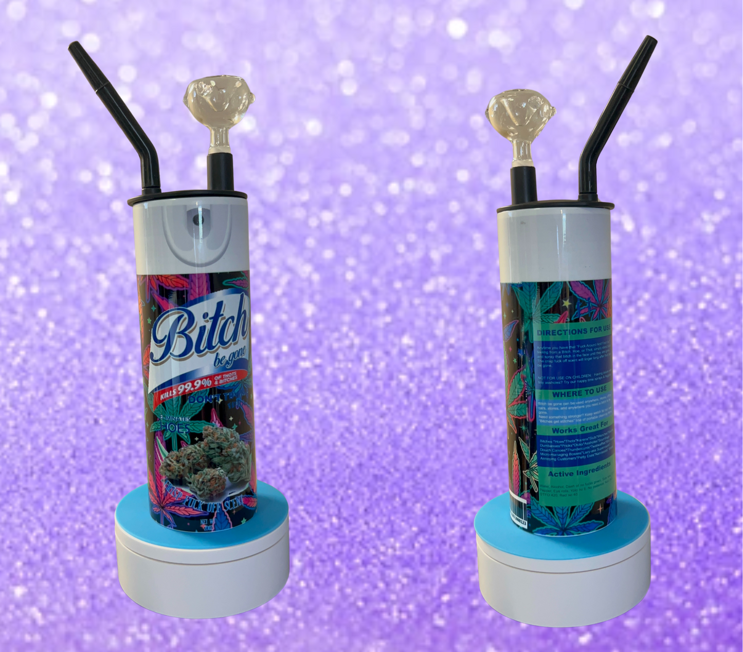 B**** B Gone Smoking Tumbler / Hookah