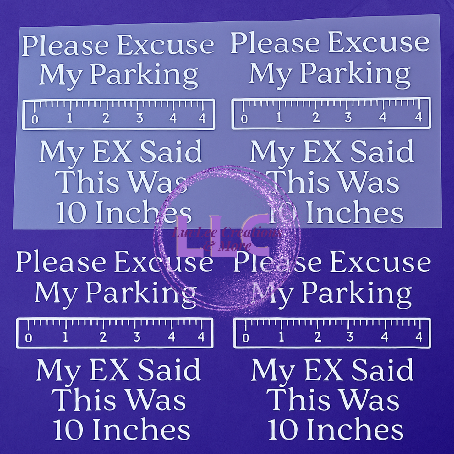 Please Excuse My Parking, My EX Said This Was 10 Inches VEHICLE DECAL / Sticker Permanent Outdoor Vinyl